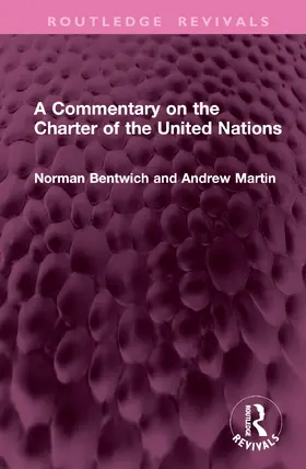 Bentwich / Martin |  A Commentary on the Charter of the United Nations | Buch |  Sack Fachmedien