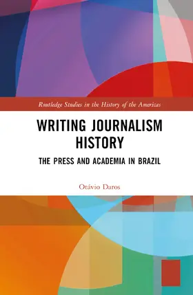 Daros |  Writing Journalism History | Buch |  Sack Fachmedien