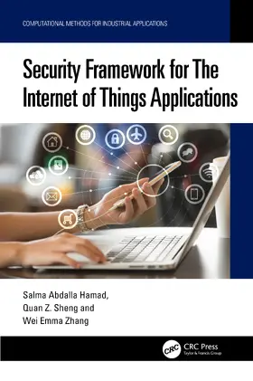 Hamad / Sheng / Zhang |  Security Framework for The Internet of Things Applications | Buch |  Sack Fachmedien