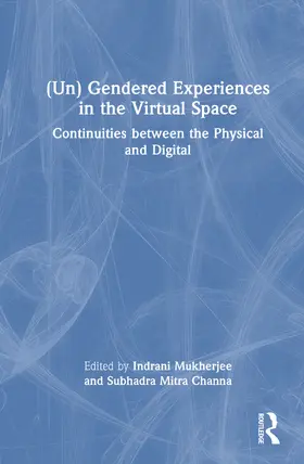 Mukherjee / Channa |  (Un)Gendered Experiences in the Virtual Space | Buch |  Sack Fachmedien