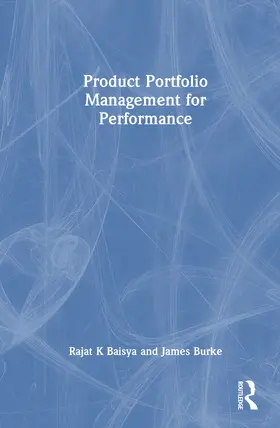 Burke / Baisya |  Product Portfolio Management for Performance | Buch |  Sack Fachmedien