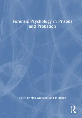 Gredecki / Bailey | Forensic Psychology in Prisons and Probation | Buch | 978-1-032-76544-0 | www.sack.de