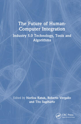 Katuk / Vergallo / Sugiharto | The Future of Human-Computer Integration | Buch | 978-1-03-276582-2 | sack.de