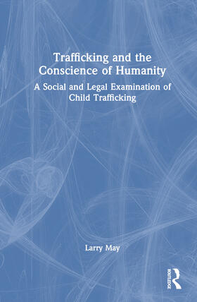 May |  Trafficking and the Conscience of Humanity | Buch |  Sack Fachmedien