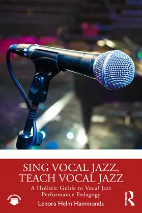 Helm Hammonds | Sing Vocal Jazz, Teach Vocal Jazz | Buch | 978-1-032-76627-0 | www.sack.de
