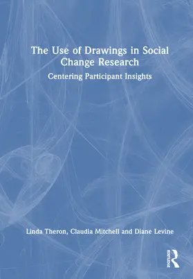 Theron / Mitchell / Levine |  The Use of Drawings in Social Change Research | Buch |  Sack Fachmedien