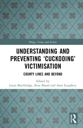 Loughery / Bainbridge / Broad |  Understanding and Preventing 'Cuckooing' Victimisation | Buch |  Sack Fachmedien
