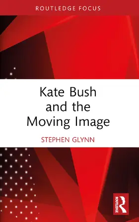 Glynn |  Kate Bush and the Moving Image | Buch |  Sack Fachmedien
