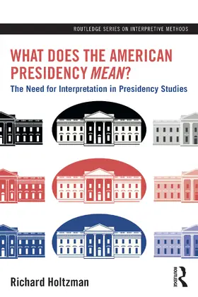Holtzman |  What Does the American Presidency Mean? | Buch |  Sack Fachmedien