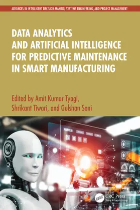 Kumar Tyagi / Tiwari / Soni |  Data Analytics and Artificial Intelligence for Predictive Maintenance in Smart Manufacturing | Buch |  Sack Fachmedien