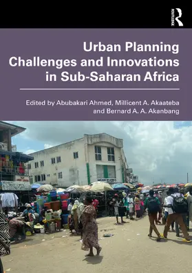 Ahmed / Akanbang / Akaateba | Urban Planning Challenges and Innovations in Sub-Saharan Africa | Buch | 978-1-032-77018-5 | sack.de