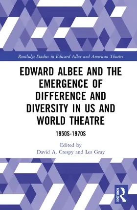 Crespy / Gray |  Edward Albee and the Emergence of Difference and Diversity in US and World Theatre | Buch |  Sack Fachmedien