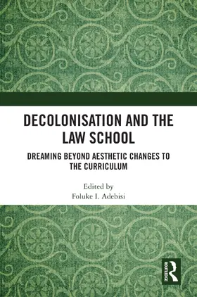 Adebisi |  Decolonisation and the Law School | Buch |  Sack Fachmedien