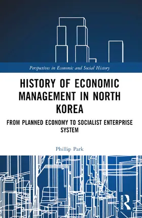 Park |  History of Economic Management in North Korea | Buch |  Sack Fachmedien
