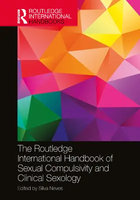 Neves |  The Routledge International Handbook of Sexual Compulsivity and Clinical Sexology | Buch |  Sack Fachmedien