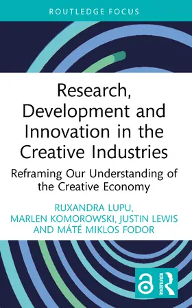 Lupu / Komorowski / Lewis |  Research, Development and Innovation in the Creative Industries | Buch |  Sack Fachmedien
