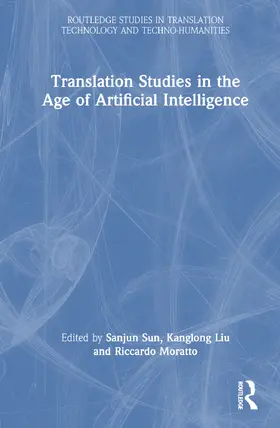 Sun / Liu / Moratto |  Translation Studies in the Age of Artificial Intelligence | Buch |  Sack Fachmedien