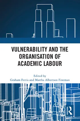 Ferris / Fineman | Vulnerability and the Organisation of Academic Labour | Buch | 978-1-032-77372-8 | www.sack.de