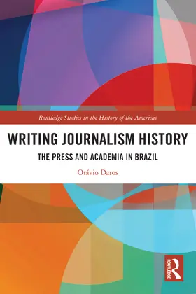 Daros |  Writing Journalism History | Buch |  Sack Fachmedien