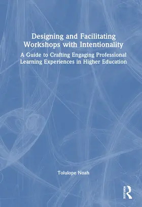 Noah |  Designing and Facilitating Workshops with Intentionality | Buch |  Sack Fachmedien