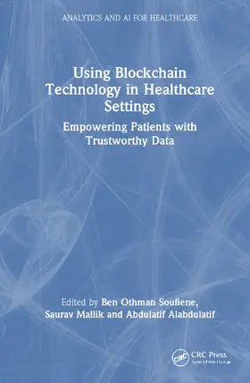 Soufiene / Mallik / Alabdulatif |  Using Blockchain Technology in Healthcare Settings | Buch |  Sack Fachmedien