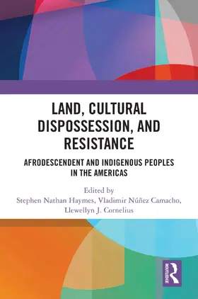 Cornelius / Haymes / Camacho |  Land, Cultural Dispossession, and Resistance | Buch |  Sack Fachmedien
