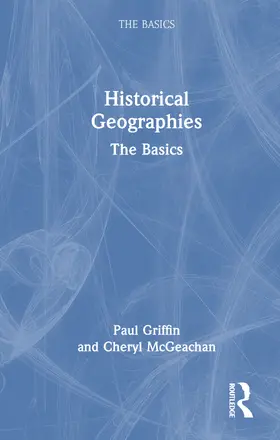 McGeachan / Griffin |  Historical Geographies | Buch |  Sack Fachmedien