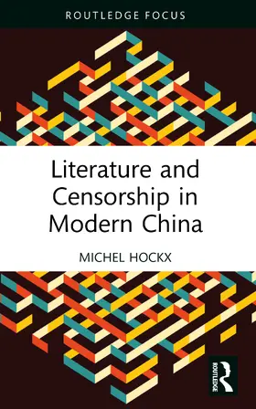 Hockx |  Literature and Censorship in Modern China | Buch |  Sack Fachmedien