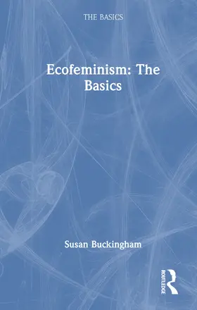 Buckingham |  Ecofeminism: The Basics | Buch |  Sack Fachmedien
