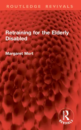 Mort |  Retraining for the Elderly Disabled | Buch |  Sack Fachmedien