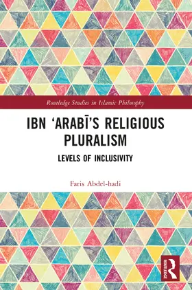 Abdel-hadi |  Ibn 'Arabī's Religious Pluralism | Buch |  Sack Fachmedien