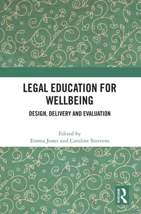 Jones / Strevens |  Legal Education for Wellbeing | Buch |  Sack Fachmedien