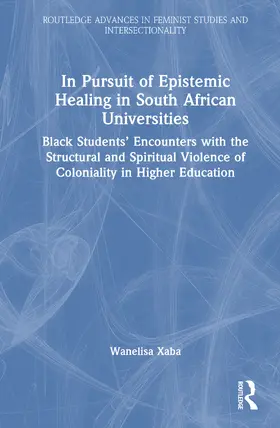 Xaba |  In Pursuit of Epistemic Healing in South African Universities | Buch |  Sack Fachmedien