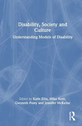 Ellis / Kent / Peaty |  Disability, Society and Culture | Buch |  Sack Fachmedien
