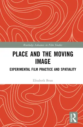Brun |  Place and the Moving Image | Buch |  Sack Fachmedien