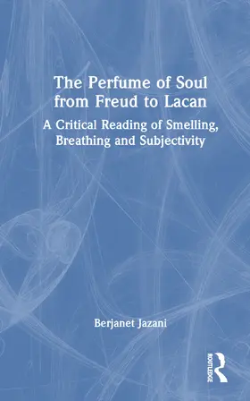 Jazani |  The Perfume of Soul from Freud to Lacan | Buch |  Sack Fachmedien