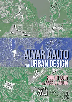 Amoia / Cody |  Alvar Aalto and Urban Design | Buch |  Sack Fachmedien