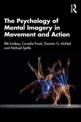 Lindsay / Spittle / Frank |  The Psychology of Mental Imagery in Movement and Action | Buch |  Sack Fachmedien