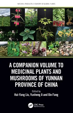 Liu / Ji / Fang |  A Companion Volume to Medicinal Plants and Mushrooms of Yunnan Province of China | Buch |  Sack Fachmedien