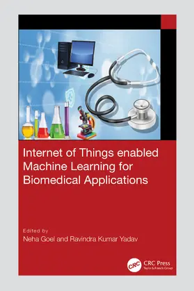 Goel / Yadav |  Internet of Things enabled Machine Learning for Biomedical Applications | Buch |  Sack Fachmedien