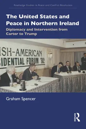 Spencer |  The United States and Peace in Northern Ireland | Buch |  Sack Fachmedien