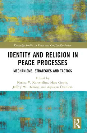 Korostelina / Gopin / Helsing | Identity and Religion in Peace Processes | Buch | 978-1-032-78426-7 | www.sack.de