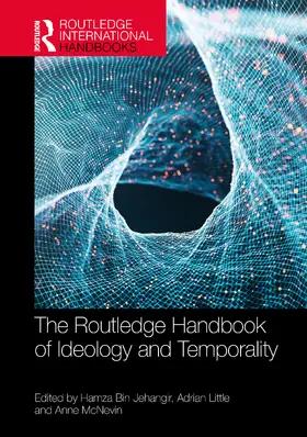Jehangir / Little / McNevin |  The Routledge Handbook of Ideology and Temporality | Buch |  Sack Fachmedien