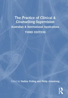 Pelling / Armstrong |  The Practice of Clinical and Counselling Supervision | Buch |  Sack Fachmedien