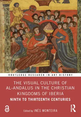 Monteira |  The Visual Culture of al-Andalus in the Christian Kingdoms of Iberia | Buch |  Sack Fachmedien