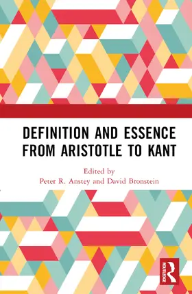 Anstey / Bronstein |  Definition and Essence from Aristotle to Kant | Buch |  Sack Fachmedien