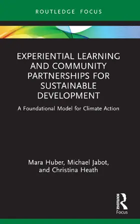 Huber / Jabot / Heath |  Experiential Learning and Community Partnerships for Sustainable Development | Buch |  Sack Fachmedien