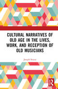Straus |  Cultural Narratives of Old Age in the Lives, Work, and Reception of Old Musicians | Buch |  Sack Fachmedien