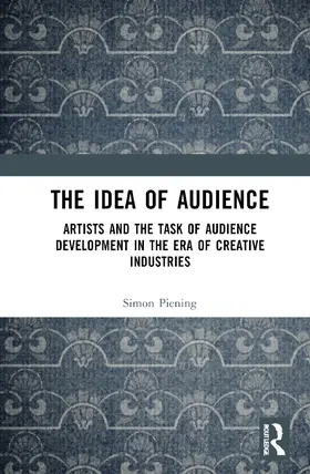 Piening | The Idea of Audience | Buch | 978-1-032-78825-8 | www.sack.de