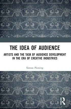 Piening |  The Idea of Audience | Buch |  Sack Fachmedien